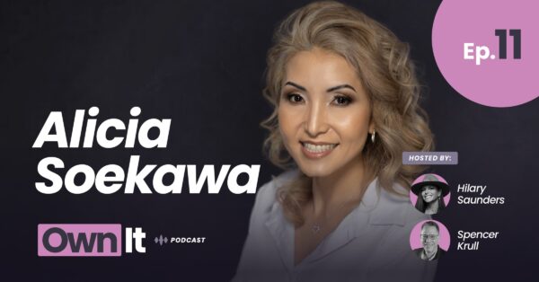 Own It Podcast – Alicia Soekawa