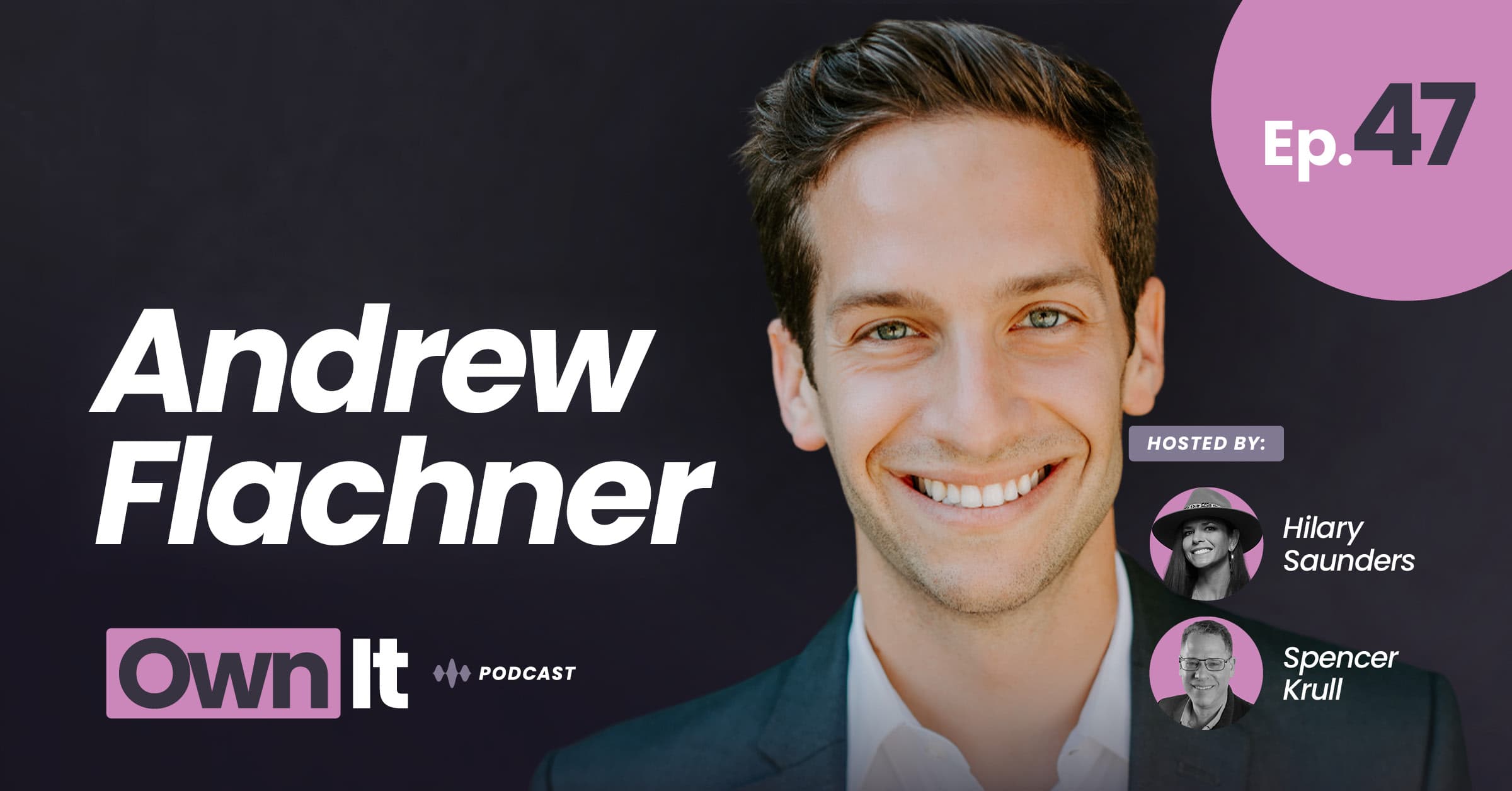 Own It Podcast – Andrew Flachner