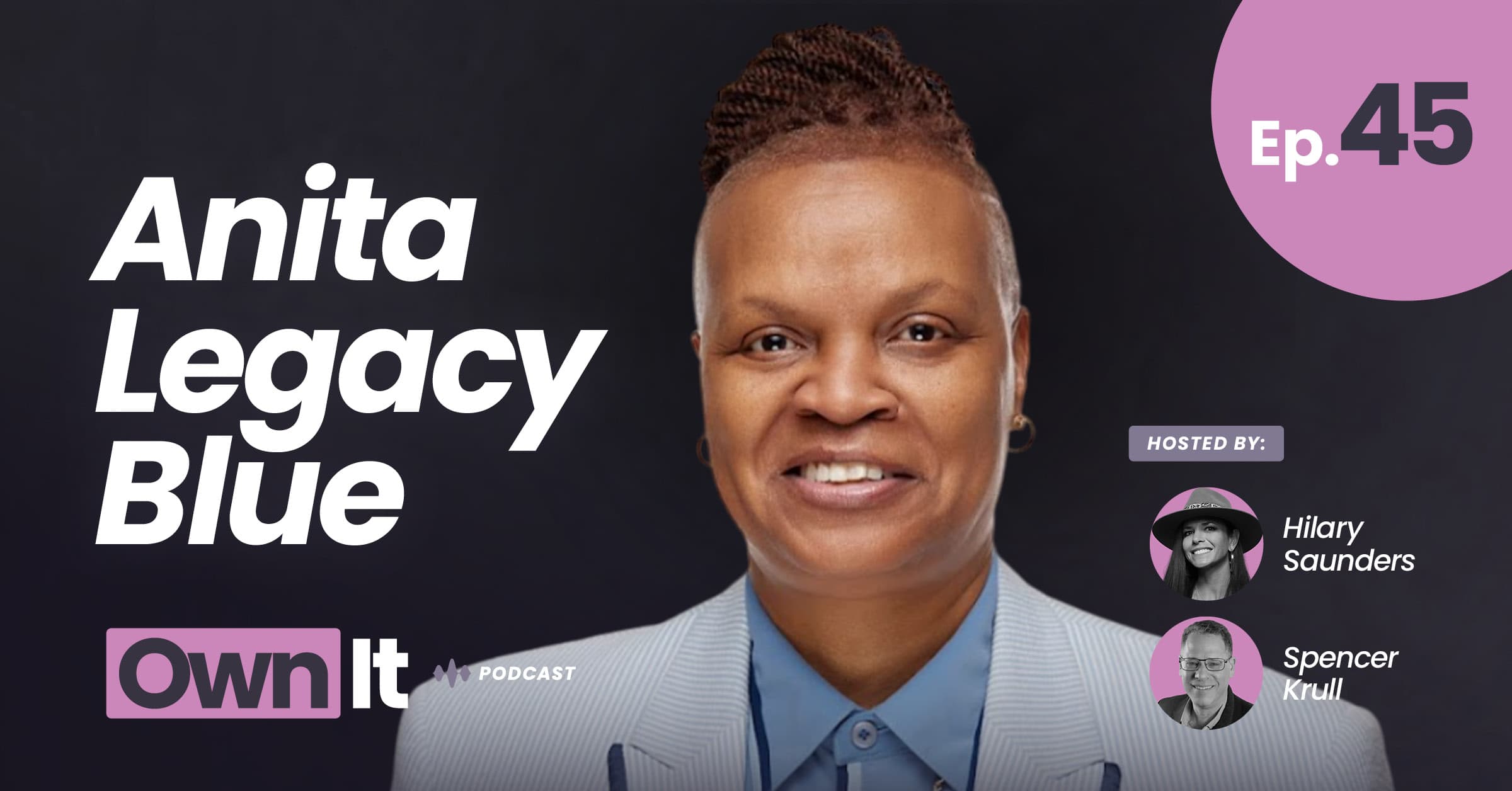 Own It Podcast – Anita Legacy Blue