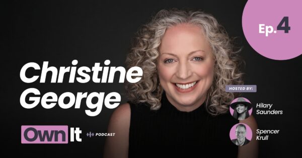 Own It Podcast – Christine George