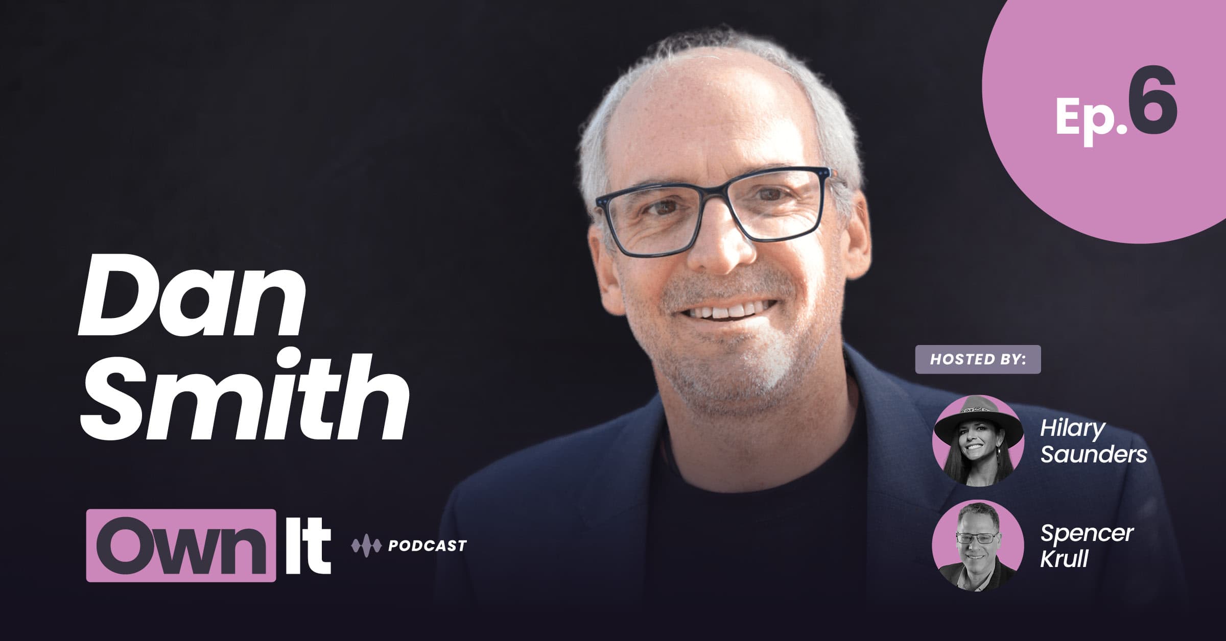 Own It Podcast – Dan Smith