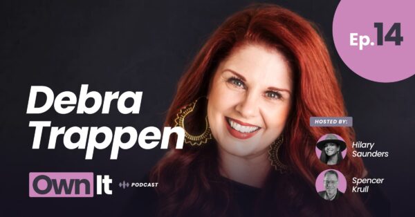 Own It Podcast – Debra Trappen