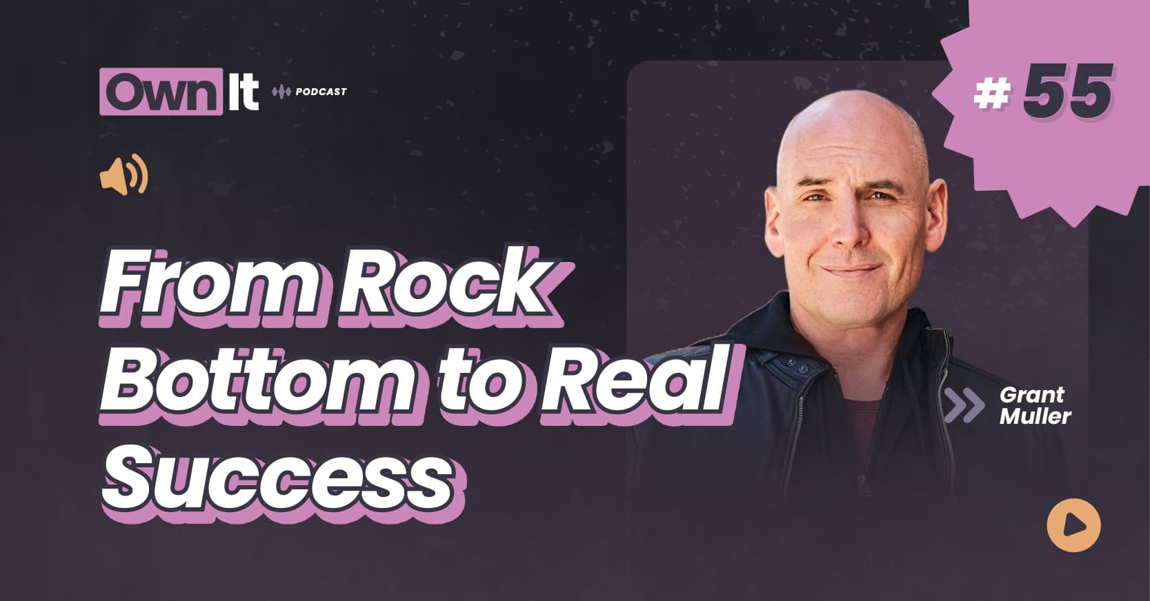 Own It Podcast – Grant Muller
