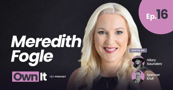 Own It Podcast – Meredith Fogle