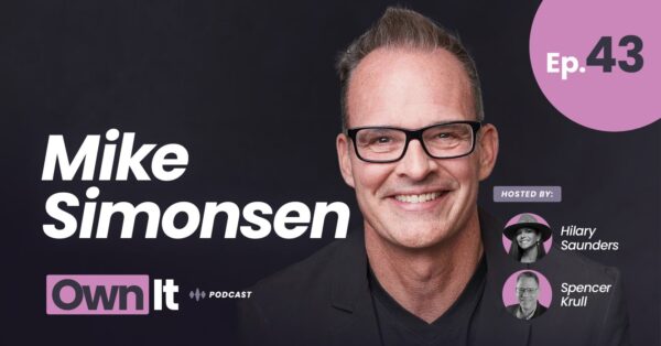 Own It Podcast – Mike Simonsen
