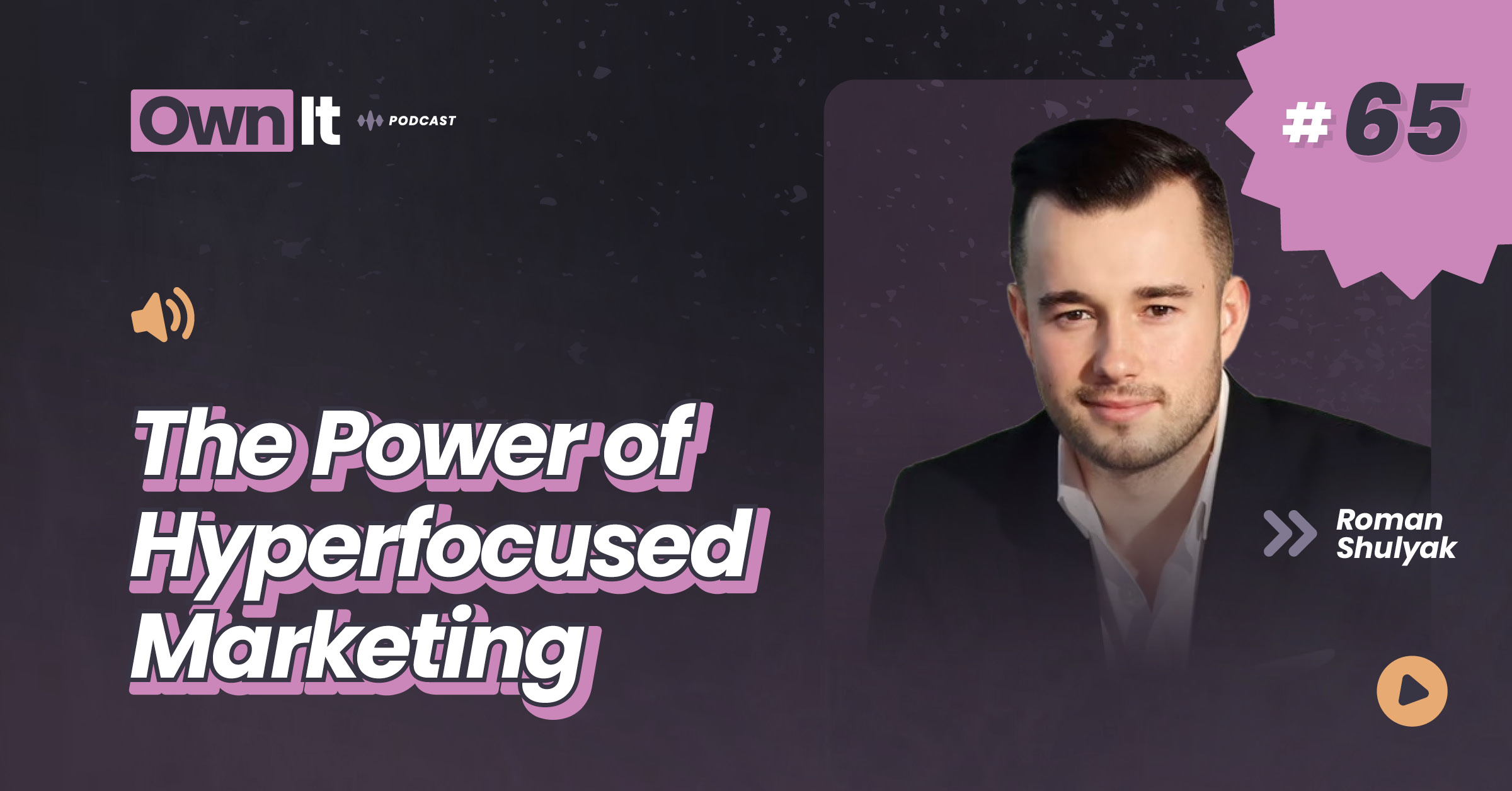 Own It Podcast – Roman Shulyak
