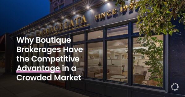 Why Boutique Brokerages Have the Competitive Advantage in a Crowded Market (1)